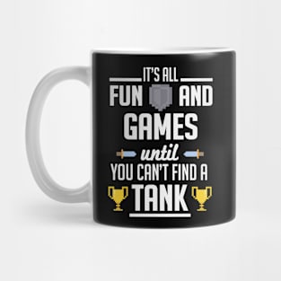 Until you cant find a tank (black) Mug